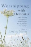 Louise Morse - Worshipping With Dementia