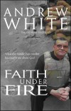 Andrew White - Faith Under Fire