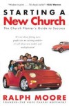 Ralph Moore - Starting a New Church: The Church Planters Guide to Success