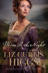 Curtis Higgs Liz - MINE IS THE NIGHT