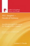 Andrew Cheatle - A Critical Analysis Of The Doctrines Of Sanctification And Perfection In The Thoughts Of W E Sangster