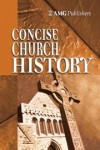 Hunt John - AMG CONCISE CHURCH HISTORY