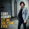 Cory Asbury - Let Me See Your Eyes