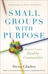 Steve M Gladen - Small Groups With Purpose