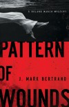 J Mark Bertrand - Pattern Of Wounds