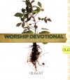 Worship Devotional - A Month In Word & Worship: August