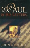 John B. Polhill - Paul & his letters