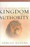 Adrian Rogers - The incredible power of kingdom authority