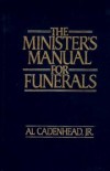 Al, Cadenhead - Minister's Manual for Funerals