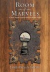 James Bryan Smith - Room of Marvels: A Novel
