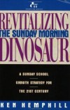 Ken Hemphill - Revitalizing the Sunday Morning Dinosaur
