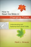 Mark L Strauss - How To Read The Bible In Changing Times