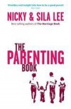 Nicky & Sila Lee - The Parenting Book