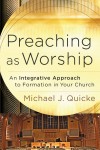 Michael J Quicke - Preaching As Worship
