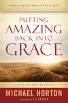 Michael Horton - Putting Amazing Back Into Grace