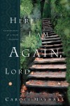 Carole Mayhall - Here I Am Again, Lord: Confessions of a Slow Learner