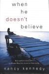Nancy Kennedy - When He Doesn't Believe: Help and Encouragement for Women Who Feel Alone in Their Faith