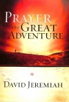 David Jeremiah - Prayer, the Great Adventure