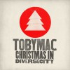 Toby Mac - Christmas In Diverse City