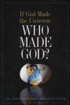 If God Made the Universe, Who Made God?