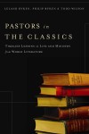 Leland Ryken, Philip Ryken, & Todd Wilson - Pastors In The Classics