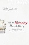 Holley Gerth - You're Already Amazing
