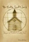 Dennis Bickers - The Healthy Small Church