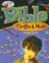 Bible Crafts & More: Ages 3 - 6