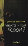 Michael Kast - What's In Your Room?: 30 Day Devotions