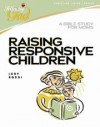 Judy Rossi - Raising Responsive Children: A Bible Study for Moms