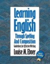 Louise M. Ebner - Learning English Through Spelling and Composition