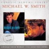 Michael W Smith - I'll Lead You Home / Change Your World