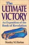 Stanley M Horton - The Ultimate victory