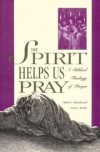 Robert L Brandt - The spirit helps us pray