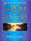 Rebecca Laird - Leslie Weatherhead's the Will of God: A Workbook