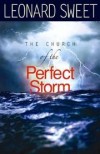 Leonard Sweet - The Church of the Perfect Storm