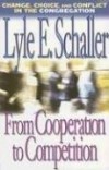 Lyle E Schaller - From cooperation to competition