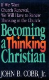 John B. Cobb, Jr - Becoming a thinking Christian