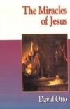 David Otto - The miracles of Jesus
