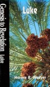 Horace R Weaver - Genesis to Revelation - Luke Student Book