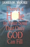 James W Moore - There's a Hole in Your Soul That Only God Can Fill