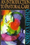 Charles V Gerkin - An introduction to pastoral care