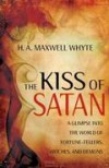 H A Maxwell Whyte - The Kiss Of Satan