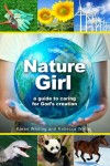 Karen Whiting & Rebecca White - Nature Girk: A Guide To Going Green