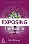 Peter Nevland - Exposing The Psalms: Unmasking Their Beauty, Art And Power For A New Generation