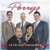 The Perrys - Into His Presence