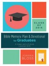 Bloss, Joanna - Bible Memory Plan And Devotional For Graduates Class Of 2015