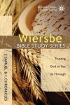 The Wiersbe Bible Study Series: 2 Samuel & 1 Chronicles