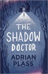 Adrian Plass - The Shadow Doctor