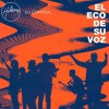 Hillsong Worship - En Espanol - El Eco De Su Voz